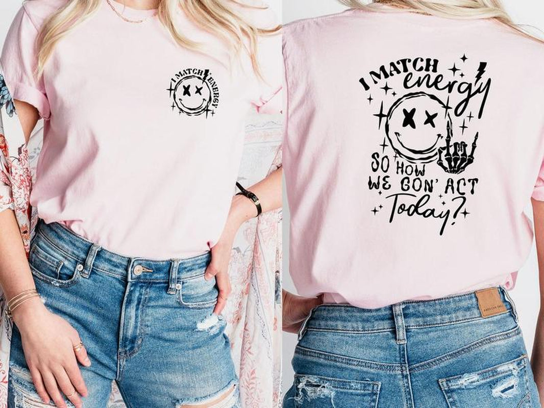 I Match Energy Womens Tops Tshirt, Unisex Shirt,Colors Full